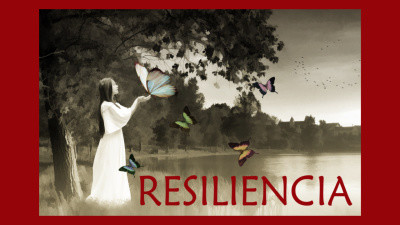 Cuando la adversidad te fortalece - Resiliencia