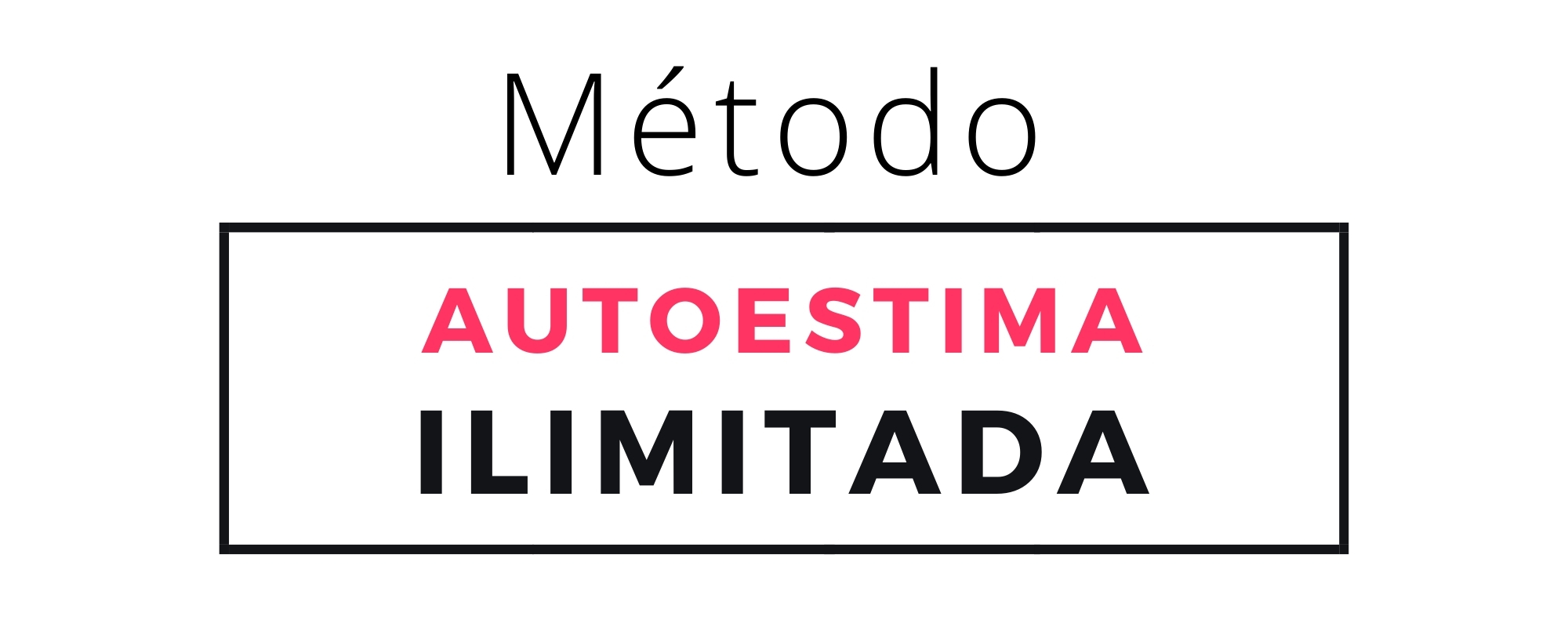 autoestima ilimitada metodo